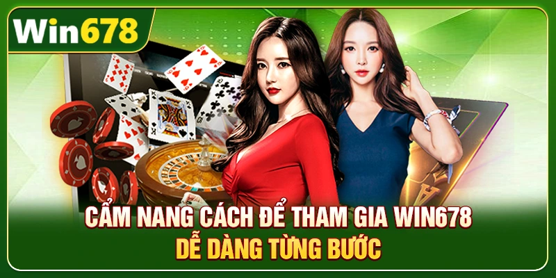 WIN678 | Trang Chủ Chính Thức, Update Mới T9/2026 - Tặng 678K 10 Cẩm nang cách để tham gia Win678 dễ dàng từng bước
