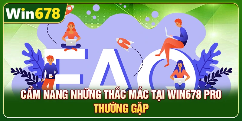 WIN678 | Trang Chủ Chính Thức, Update Mới T9/2026 - Tặng 678K 12 Cẩm nang những thắc mắc tại Win678 pro thường gặp